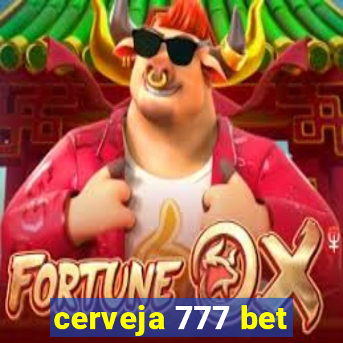 cerveja 777 bet